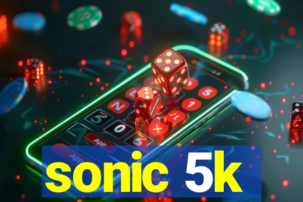 sonic 5k